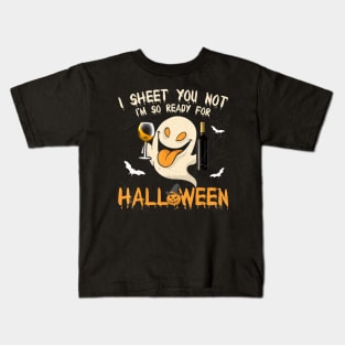 I Sheet You Not I'm So Ready For Halloween Funny Boo Kids T-Shirt